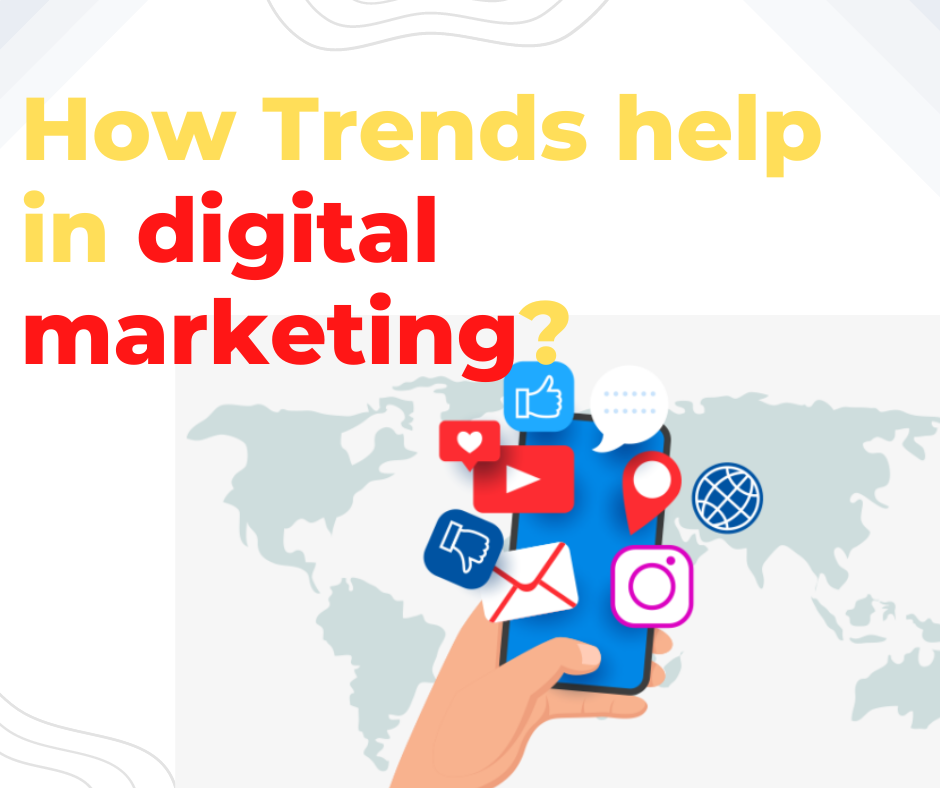 how trends help in digital marketing