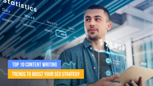 Top 10 Content Writing Trends to Boost Your SEO Strategy