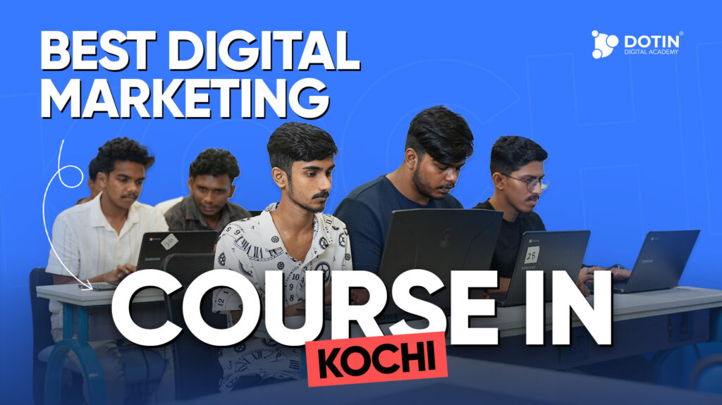 Which is the best digital marketing course in Kochi?